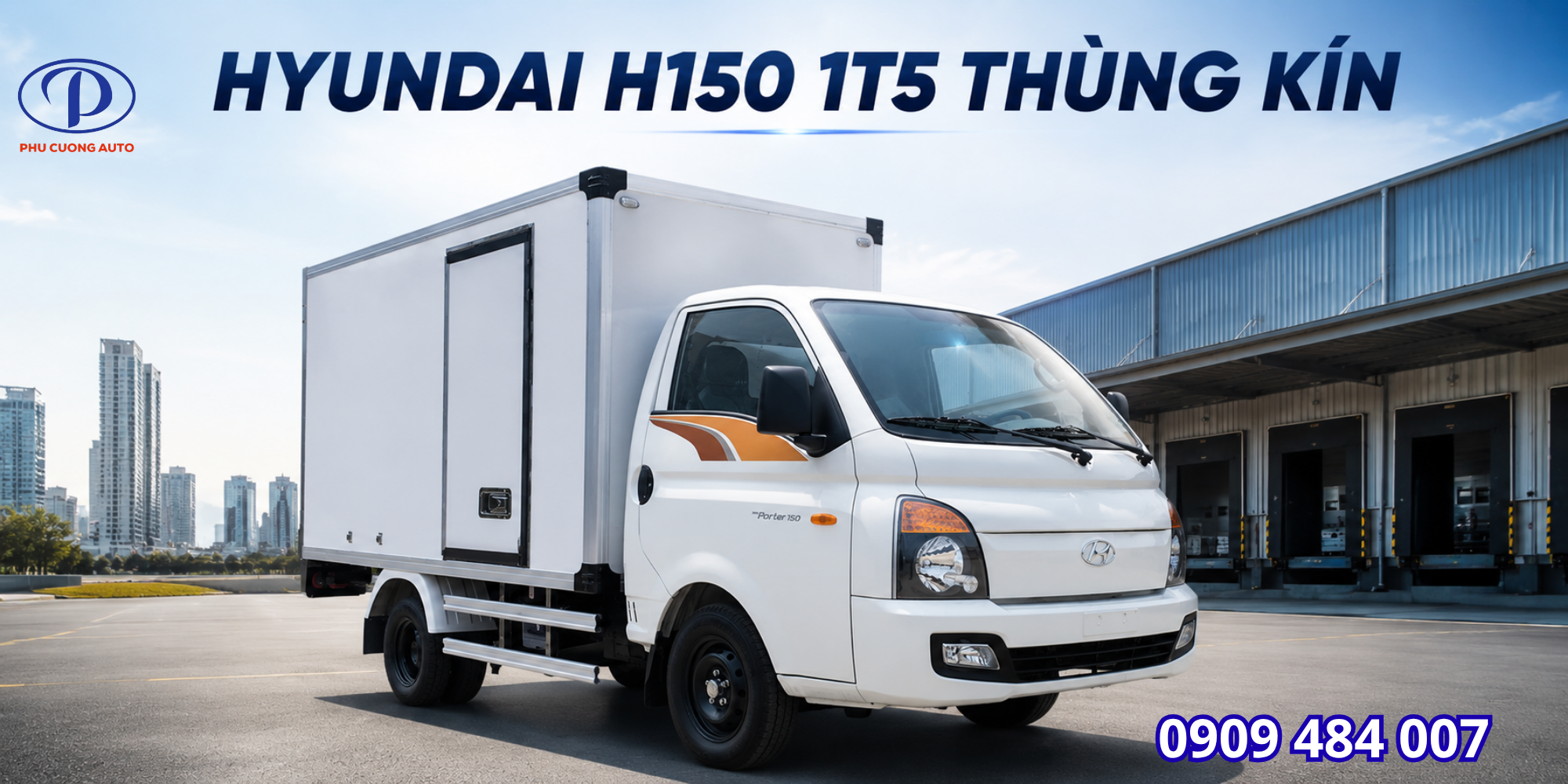 XE TẢI HYUNDAI H150 1.5 TẤN THÙNG KÍN | BẢO VỆ HÀNG TỐI ƯU