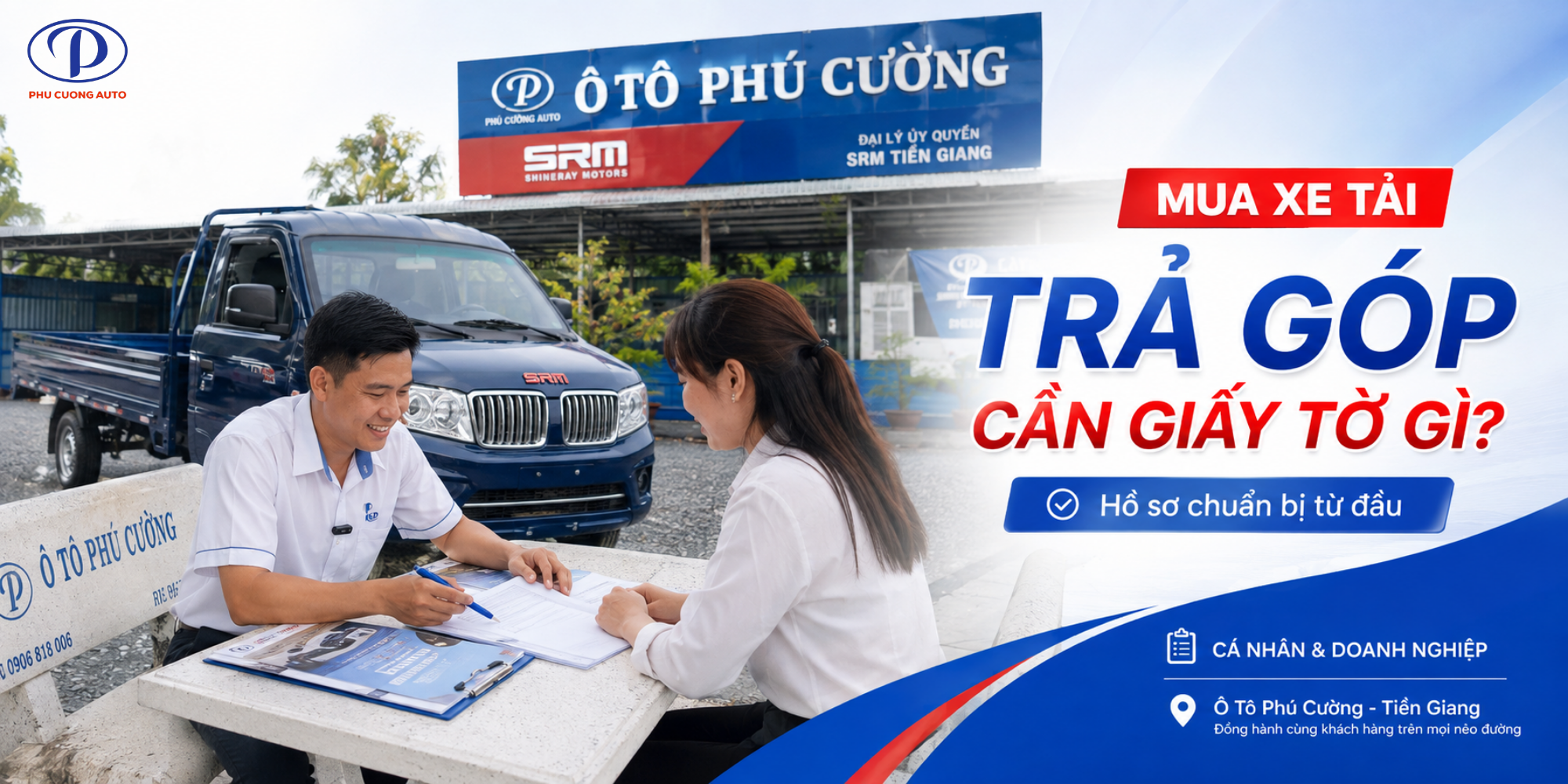 Mua Xe Tải Trả Góp Tiền Giang 2026: Hồ Sơ, Trả Trước & Thủ Tục